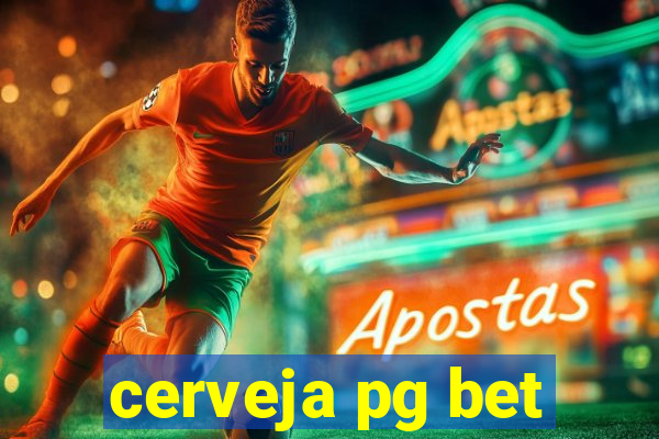 cerveja pg bet